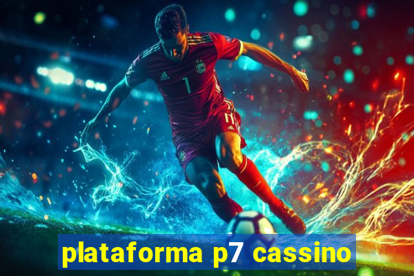 plataforma p7 cassino